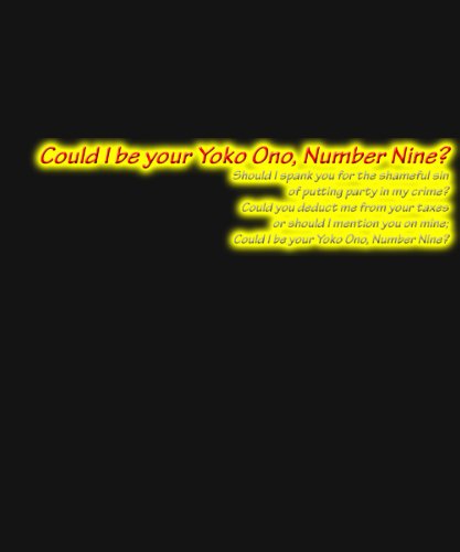 Could I be your Yoko Ono, Number Nine? T-Shirt shirt