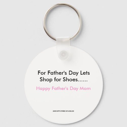 For Father's Day Lets Shop for Shoes......, Hap... keychain