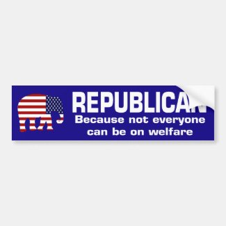 Republican Welfare Bumper Sticker bumpersticker