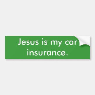 tl-jesus_is_my_car_insurance_bumpersticker.jpg