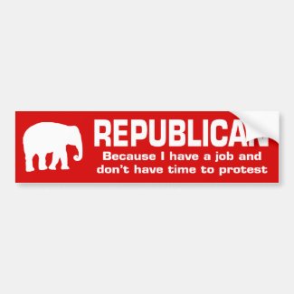 Republican - Because I have a job bumpersticker
