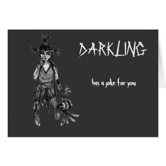 DARKLING has a joke for you card