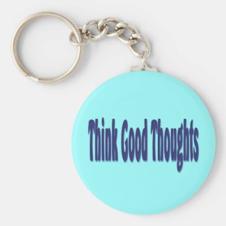 Think Good Thought keychain