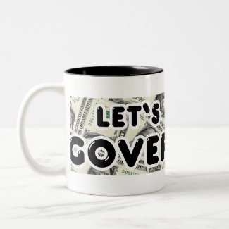 Let's Tax The Government Mug mug