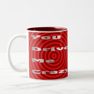 you drive me crazy mug
