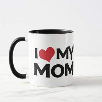 I Love My Mom Mother's Day Ringer Mug mug