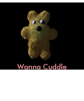 Teddy, Wanna Cuddle - Customized shirt