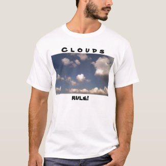 Clouds rule! shirt