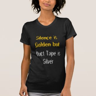 Silence is Golden T-shirt shirt