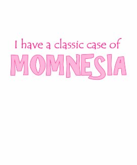 Momnesia shirt