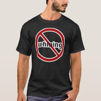 no whining-dark shirt
