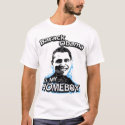 Barack Obama is my homeboy T-shirt