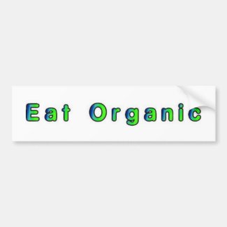 Eat Organic Bumpersticker