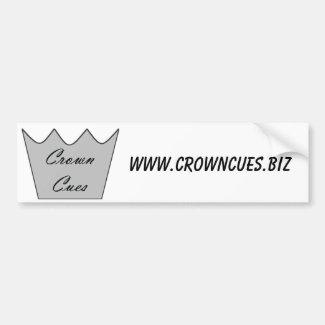 Bumper Sticker - Crown Cues - www.crowncues.biz