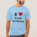 I Love Tall Women shirt