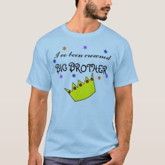 I've been crowned BIG BROTHER shirt