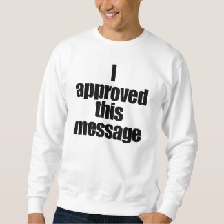 I approved this message. t-shirt