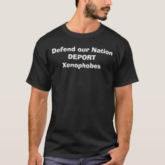 Defend our Nation DEPORT Xenophobes shirt