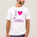 I Love Fairies t-shirt