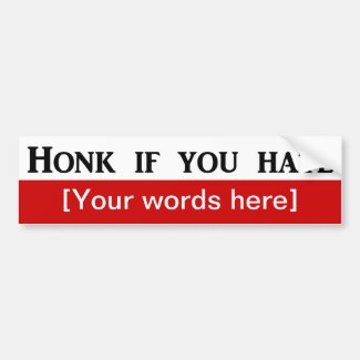 'Honk If You Hate' Custom Bumper Stickers