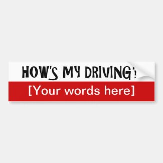 'How's My Driving?' Custom Bumper Stickers